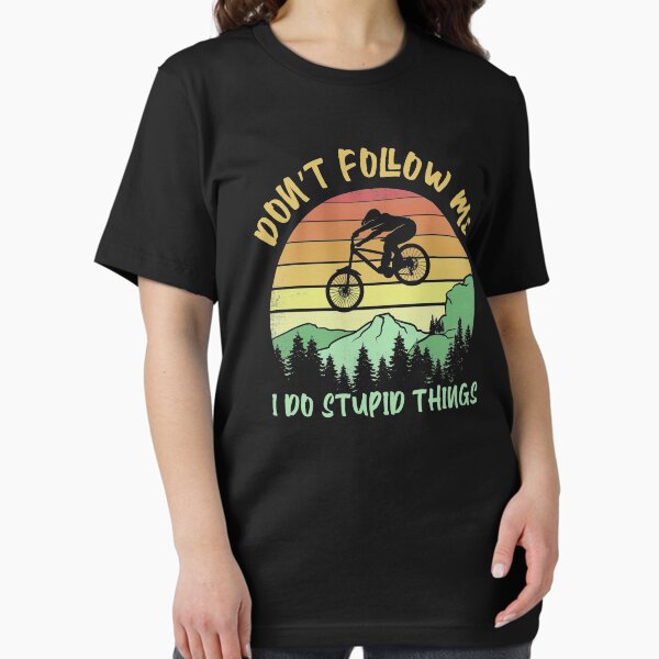 Item preview, Don't follow me I do stupid things biking - Mountain Biker designed and sold by Captain Mood.