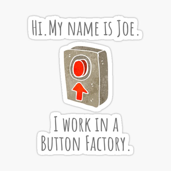 Aperçu de l'œuvre Bonjour mon nom est Joe - Button Factory créée et vendue par CampfireMagic.