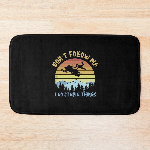 Item preview, Don't follow me I do stupid things Snowmobile designed and sold by Captain Mood.