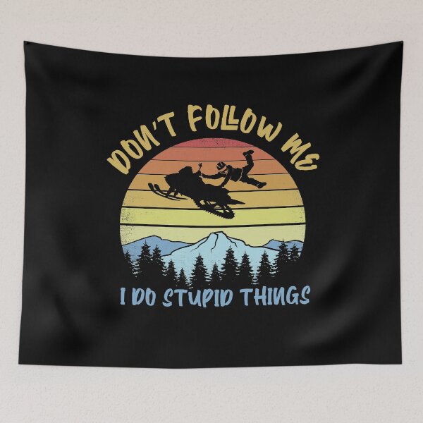 Item preview, Don't follow me I do stupid things Snowmobile designed and sold by Captain Mood.