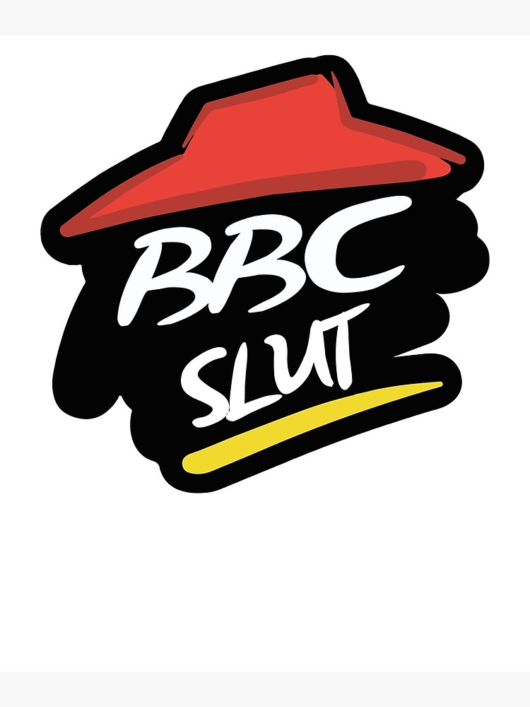 Bbc Slut Poster For Sale By Epictshirt Redbubble