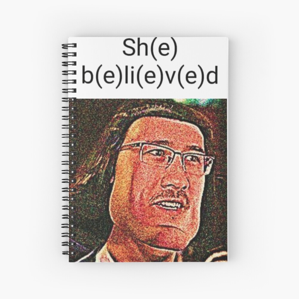 E Meme Sh E B E Li E V E D Spiral Notebook By Rufinus Redbubble