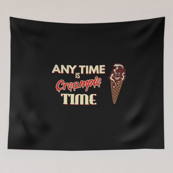 Item preview, Anytime is creampie time designed and sold by Epictshirt.