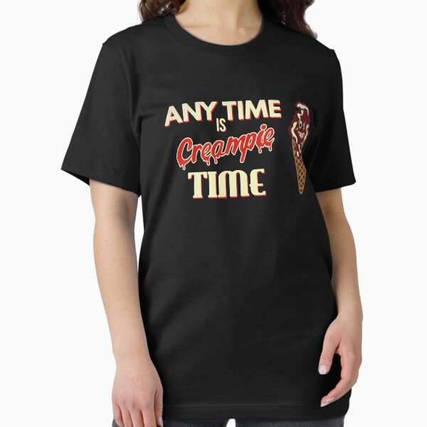 Item preview, Anytime is creampie time designed and sold by Epictshirt.