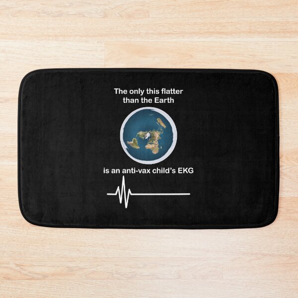 Item preview, The only thing flatter than the Earth is an Anti-Vax child's EKG designed and sold by TheLastStand.