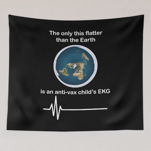 Item preview, The only thing flatter than the Earth is an Anti-Vax child's EKG designed and sold by TheLastStand.