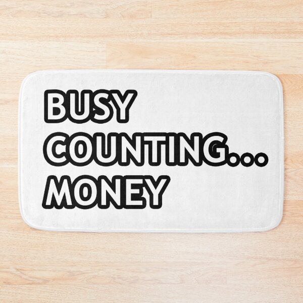 Item preview, Busy counting money - the saying designed and sold by User70.