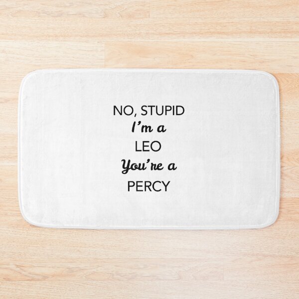 Item preview, I'M A LEO. YOU'RE A PERCY. Heroes of olympus. designed and sold by MultiFandomFan.