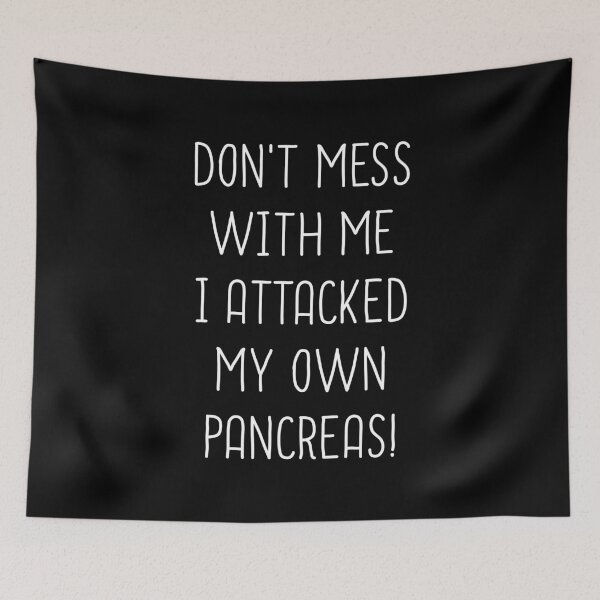 Item preview, Don't Mess With Me I Attacked My Own Pancreas designed and sold by T-shirt For You.