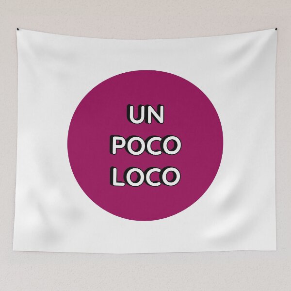 Item preview, UN POCO LOCO   designed and sold by Inspirationmotivation.