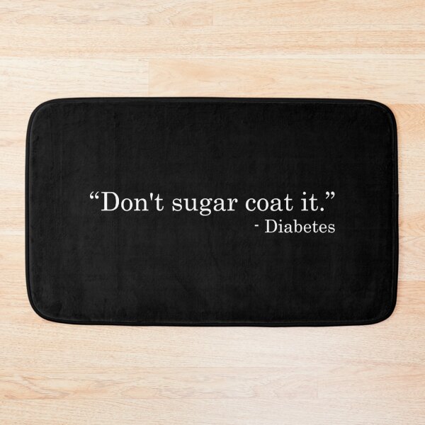 Item preview, Diabetes: Don't Sugar Coat It - Funny Diabetes  designed and sold by T-shirt For You.
