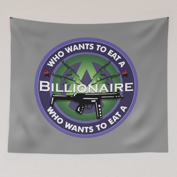 Item preview, WHO WANTS TO EAT A BILLIONAIRE? designed and sold by AntiCommodities.