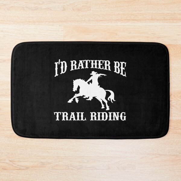 Item preview, I'd Rather Be Trail Riding designed and sold by Sabot.