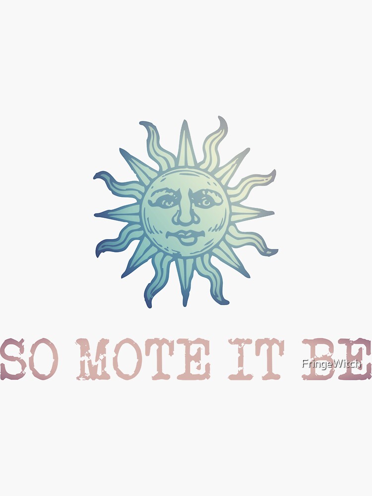 "So Mote It Be Design" Sticker by FringeWitch Redbubble