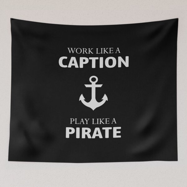 Item preview, Work Like a Caption Play Like a Pirate Sailing Sailor Boating designed and sold by TastefulTees.