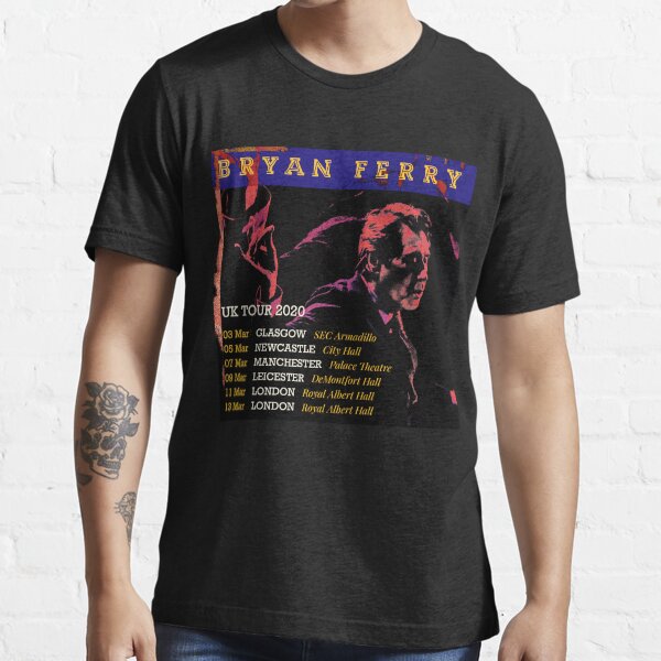 bryan ferry tour 2020 matanajwa Essential T-Shirt