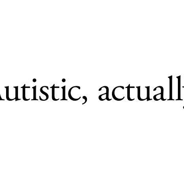 Artwork thumbnail, NDVH Autistic, actually by Nik’s T-Shirts