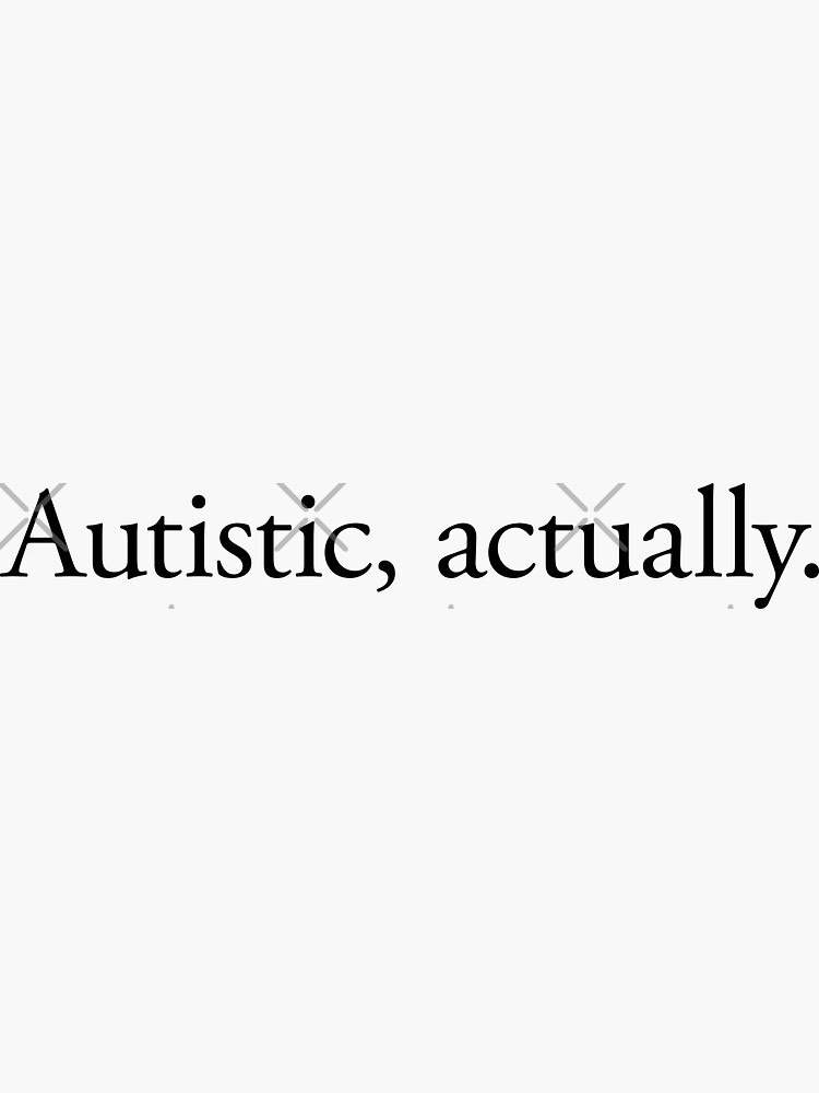 NDVH Autistic, actually by nikhorne