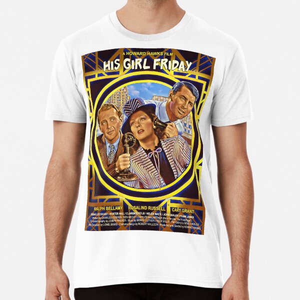 His Girl Friday Premium T-Shirt