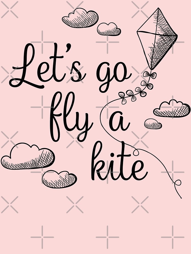 Let's Go Fly A Kite