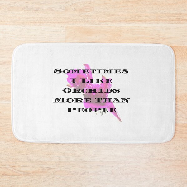 Item preview, Funny I Like Orchids More  designed and sold by vonnieacrylics.