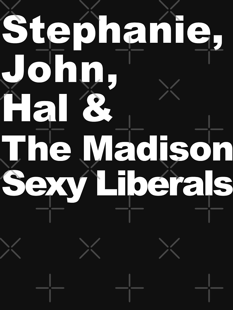 Stephanie, John, Hal & The Madison Sexy Liberals by SMShow