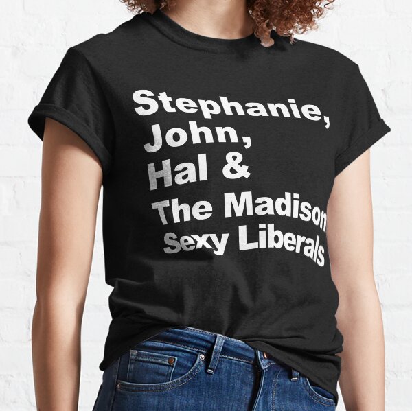 Item preview, Stephanie, John, Hal & The Madison Sexy Liberals designed and sold by SMShow.