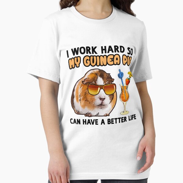 Item preview, Funny Guinea Pig TShirt Guinea Pig Lover Design "I work hard so my Guinea Pig can have a better life" designed and sold by adsman68.