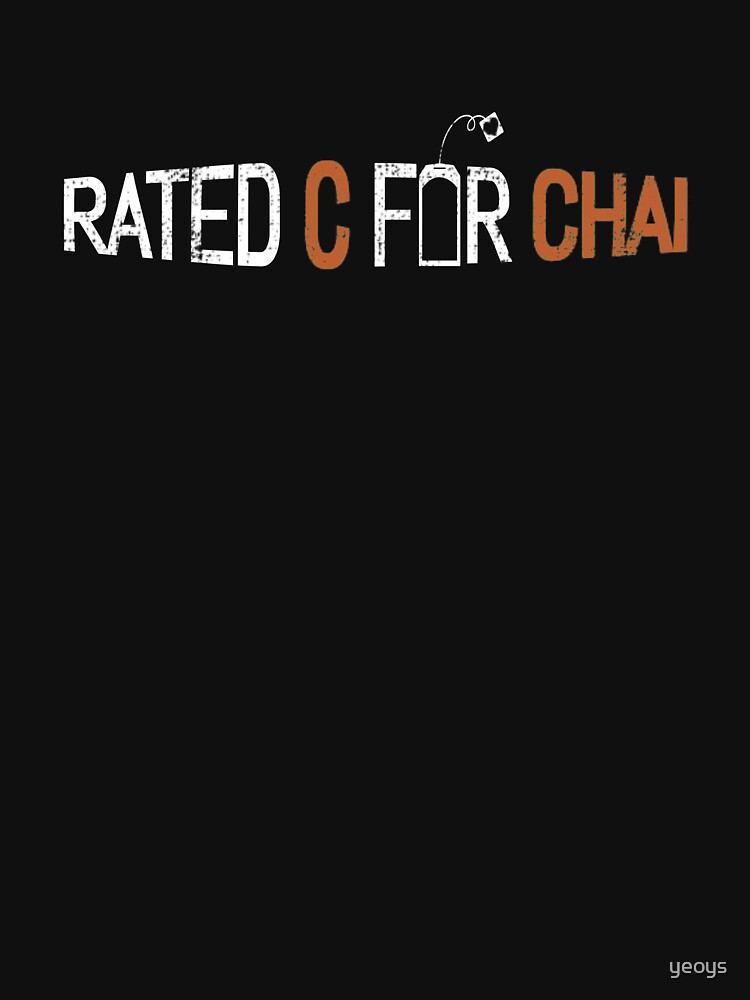 Rated C For Chai - Chai Tea by yeoys