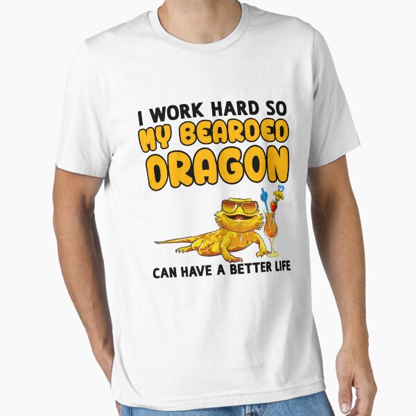 Item preview, Funny Bearded Dragon TShirt Bearded Dragon Lover Design "I work hard so my Bearded Dragon can have a better life" designed and sold by adsman68.