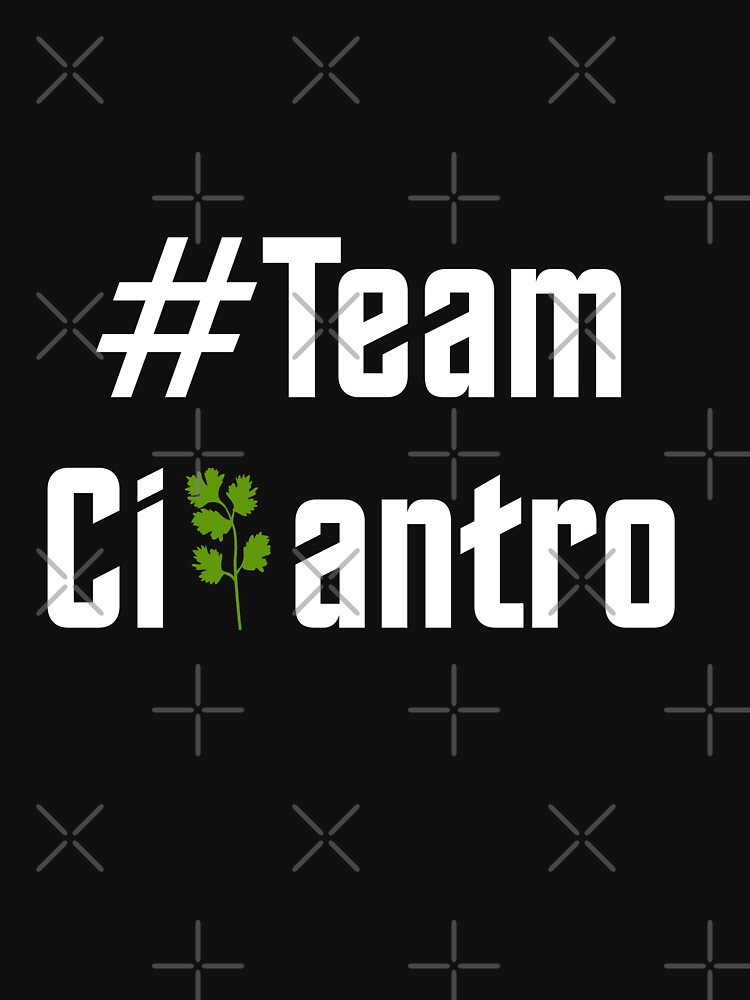 Team Cilantro White T Shirt By Gold Coin Redbubble