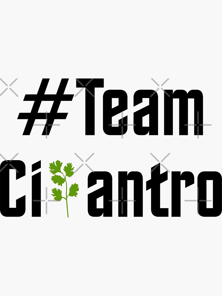 Team Cilantro Black Sticker For Sale By Gold Coin Redbubble