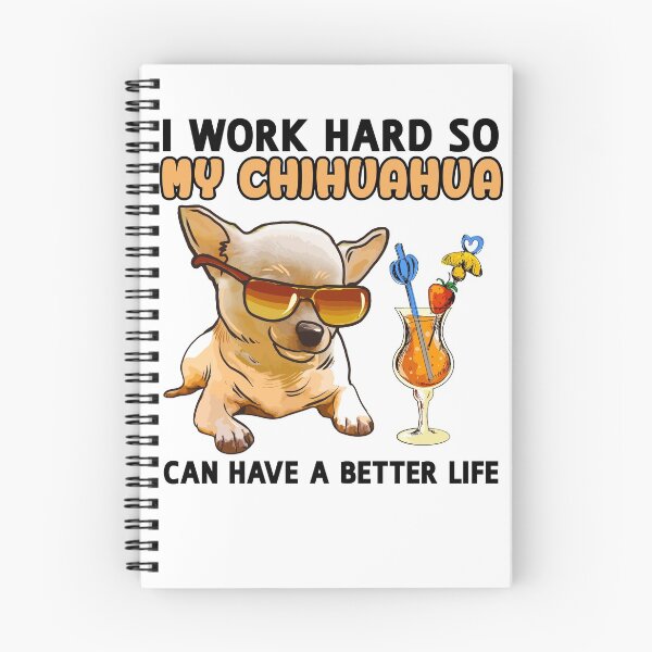 Item preview, Funny Chihuahua TShirt Chihuahua Lover Design "I work hard so my Chihuahua can have a better life" designed and sold by adsman68.