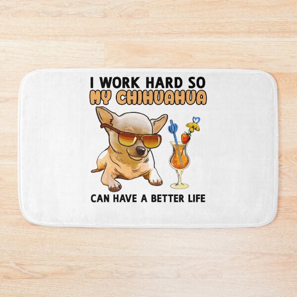 Item preview, Funny Chihuahua TShirt Chihuahua Lover Design "I work hard so my Chihuahua can have a better life" designed and sold by adsman68.