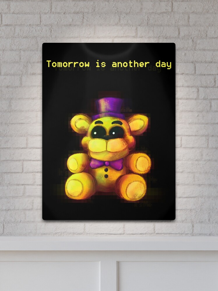 FNaF 4 - Tomorrow's Another Day — Weasyl