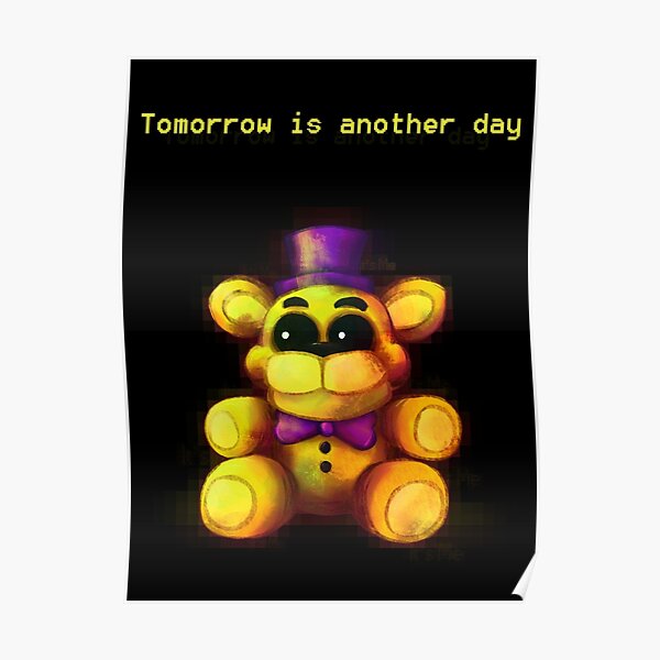 Five Nights at Freddy's - FNaF 4 - Tomorrow is Another Day Poster