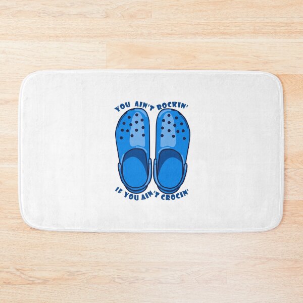 Item preview, You Ain't Rockin' If You Ain't Crocin' - blue designed and sold by mayapl.