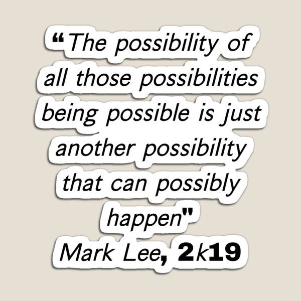 Mark Lee Possibility Quote / Mark Victor Hansen Quote Real Leaders Like