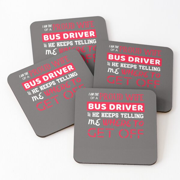 Item preview, I am the proud wife of a Bus Driver but he keeps telling me where to get off designed and sold by HappySchnapper.