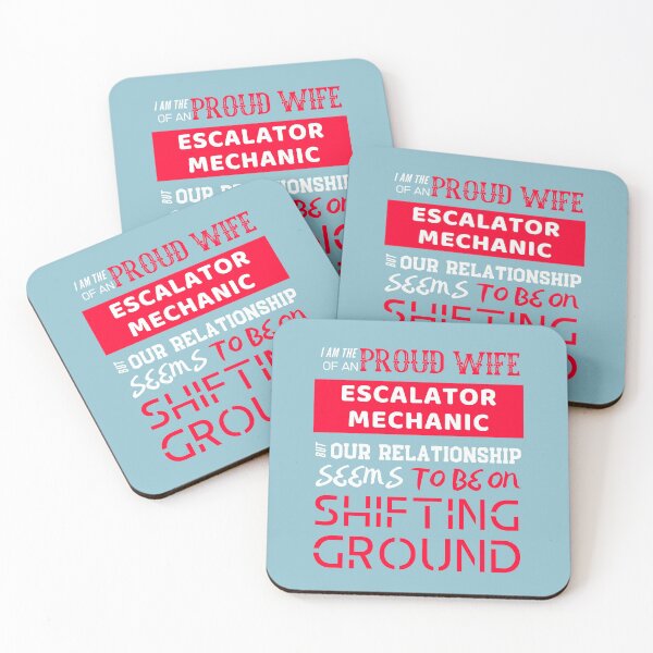 Item preview, I am the proud wife of an Escalator Mechanic but our relationship seems to be on shifting ground designed and sold by HappySchnapper.