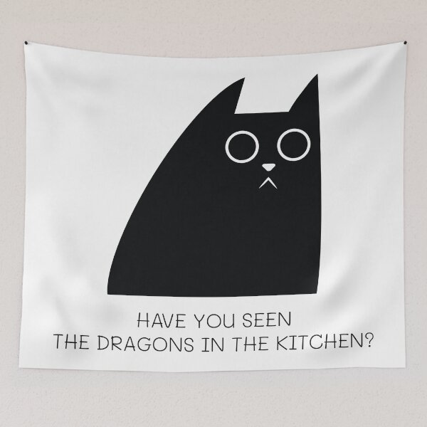 Item preview, Have You Seen The Dragons In The Kitchen designed and sold by justsmilestupid.
