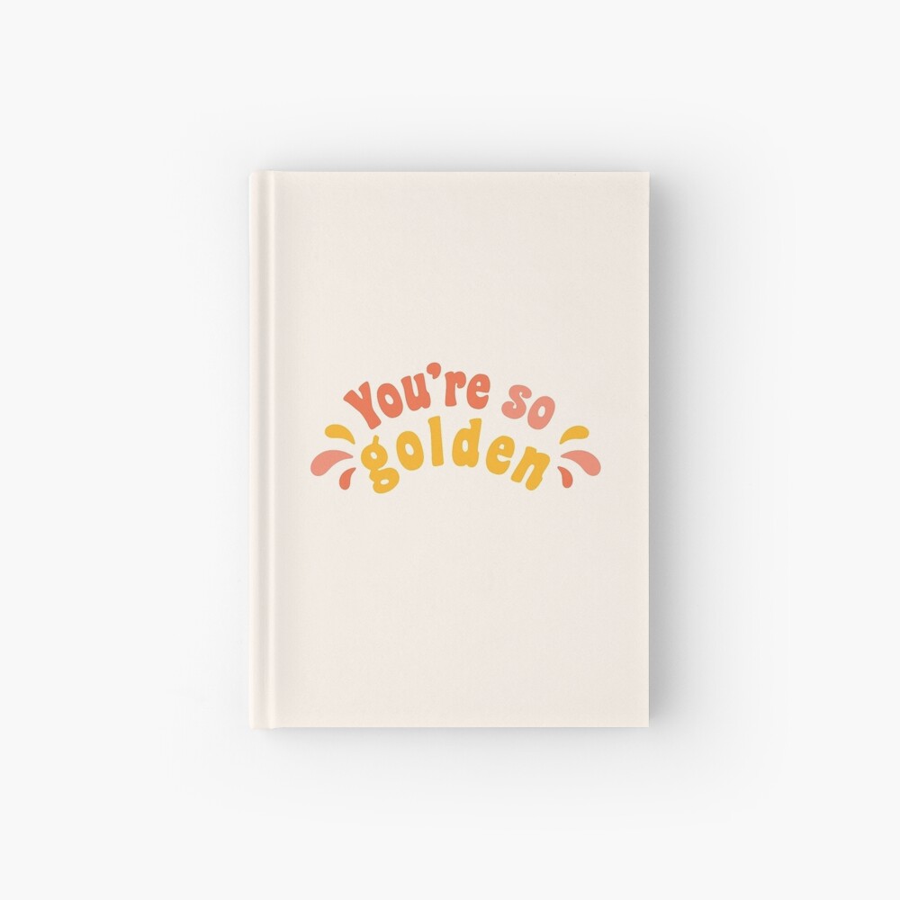 You're so golden Hardcover Journal