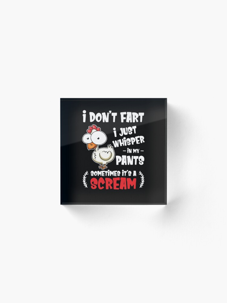 I Don't Fart I Whisper In My Pants - Farting Chicken Lover Gift