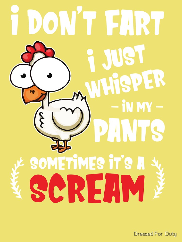 I Don't Fart I Whisper In My Pants - Farting Chicken Lover Gift