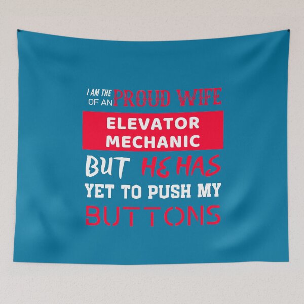 Item preview, I am the proud wife of an Elevator Mechanic but he has yet to push my buttons designed and sold by HappySchnapper.