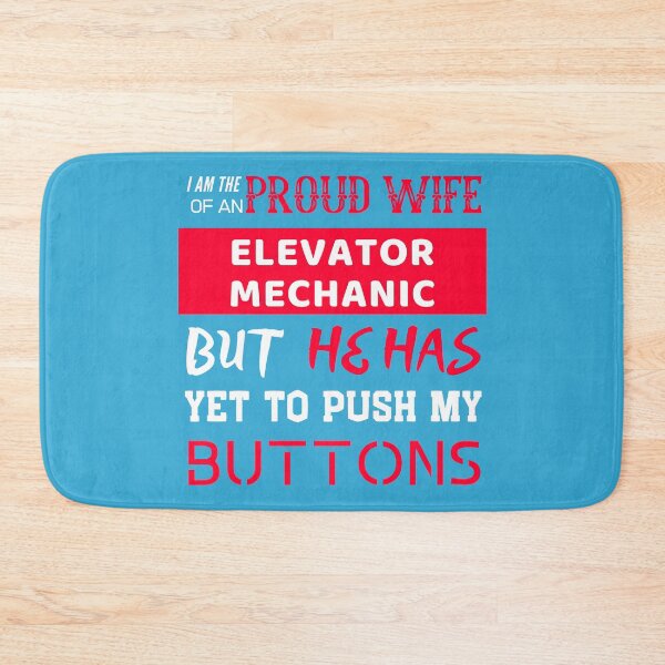Item preview, I am the proud wife of an Elevator Mechanic but he has yet to push my buttons designed and sold by HappySchnapper.