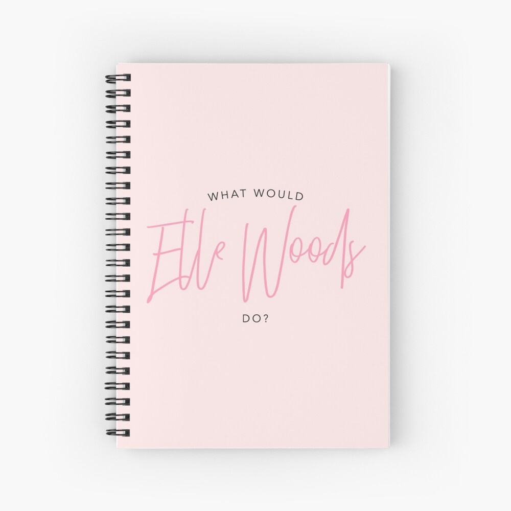 WHAT WOULD ELLE WOODS DO? Spiral Notebook