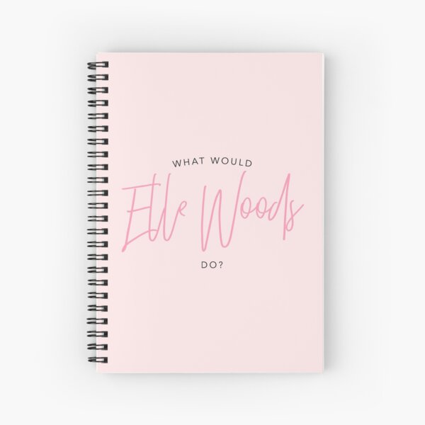 WHAT WOULD ELLE WOODS DO? Spiral Notebook