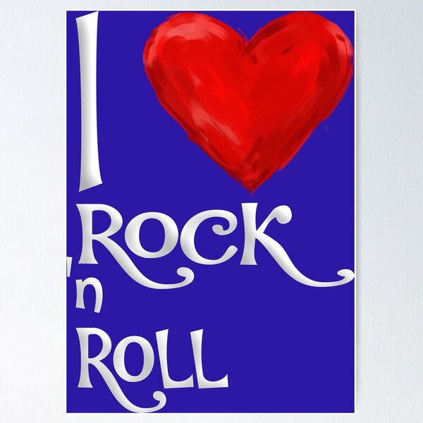 I Love Rock N Roll Posters for Sale