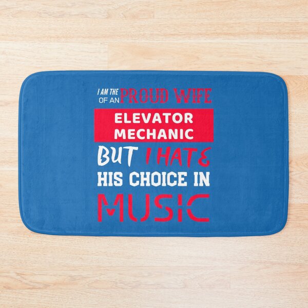 Item preview, I am the proud wife of an Elevator Mechanic but I hate his choice in music designed and sold by HappySchnapper.